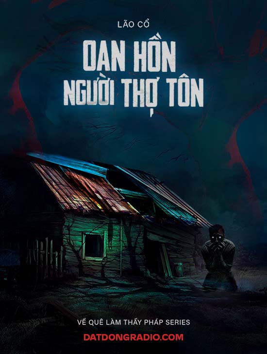 Oan Hồn Người Thợ Tôn (Series Về Quê Làm Thầy Pháp P7)