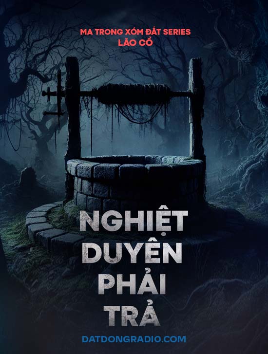 Nghiệt Duyên Phải Trả (Series Ma Trong Xóm Đất P2)