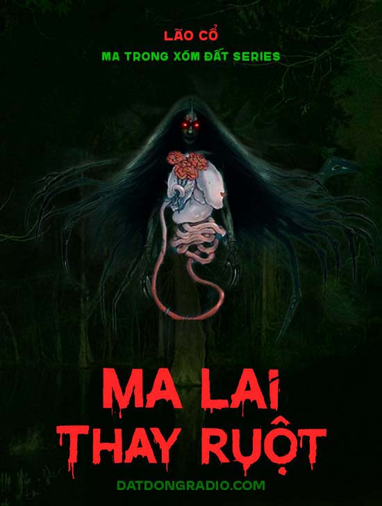 MA LAI THAY RUỘT (Series Ma Trong Xóm Đất P3)