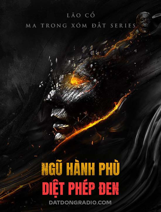 Ngũ Hành Phù Diệt Phép Đen (Series truyện ma "Ma Trong Xóm Đất" P12)